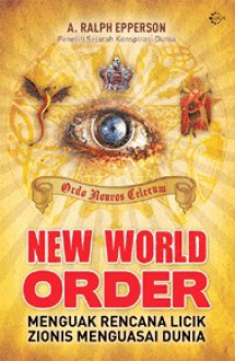 New World Order - Ralph Epperson, Ahmad Syukron