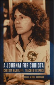 A Journal for Christa: Christa McAuliffe, Teacher in Space - Grace George Corrigan