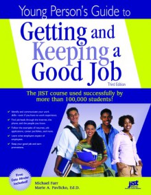 Young Person's Guide to Getting and Keeping a Good Job - J. Michael Farr