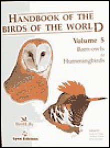 Handbook of the Birds of the World, Vol. 5: Barn Owls to Hummingbirds - Josep Del Hoyo