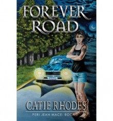 { [ FOREVER ROAD ] } Rhodes, Catie ( AUTHOR ) Apr-01-2013 Paperback - Catie Rhodes