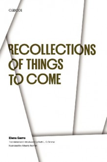Recollections of Things to Come (Texas Pan American Series) - Elena Garro