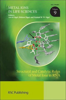 Structural and Catalytic Roles of Metal Ions in RNA - Royal Society of Chemistry, Helmut Sigel, Roland K O Sigel, Pascal Auffinger, Royal Society of Chemistry