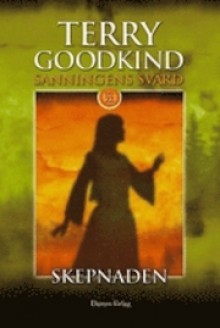 Skepnaden (Sanningens svärd, #22) - Terry Goodkind, Martin Olsson, Keith Parkinson, Maria Sundberg