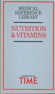 Medical Reference Library: Nutrition and Vitamins - Ann Holmes