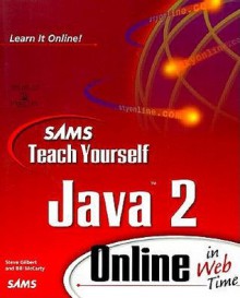 Sams Teach Yourself Java 2 Online in Web Time (The Teach Yourself Series) - Stephen Gilbert, Bill McCarty