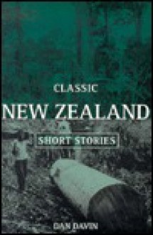 Classic New Zealand Short Stories - Dan Davin