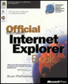 Official Microsoft Internet Explorer Book - Bryan Pfaffenberger