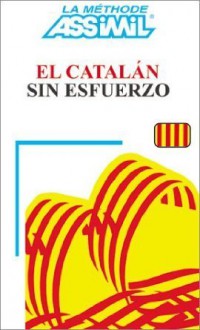 El Catalan Sin Esfuerzo: Catalan for Spanish Speakers (Hardcover + Audio CD) - Assimil