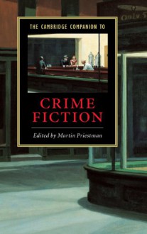 The Cambridge Companion to Crime Fiction (Cambridge Companions to Literature) - Martin Priestman