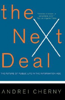 The Next Deal: The Choice Revolution and the New Responsibility - Andrei Cherny