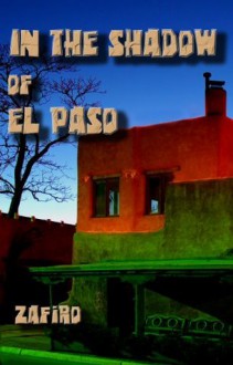 In the Shadow of El Paso - Frank Zafiro