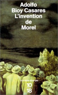 L'invention de Morel - Adolfo Bioy Casares