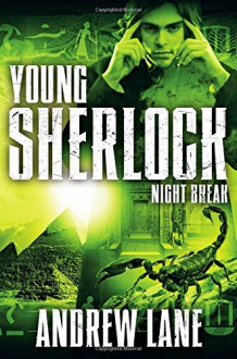 Night Break (Young Sherlock Holmes) - Andrew Lane