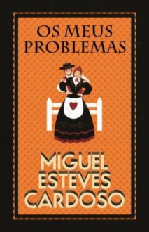 Os Meus Problemas - Miguel Esteves Cardoso, Rui Ricardo