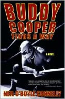 Buddy Cooper Finds a Way: A Novel - Neil Connelly