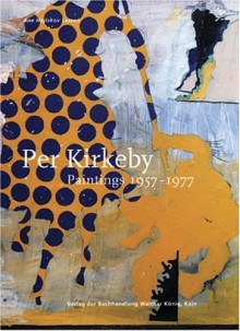 Per Kirkeby: Paintings 1957 1977 - Per Kirkeby