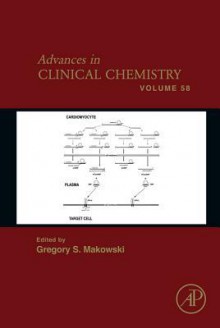 Advances in Clinical Chemistry, Volume 58 - Gregory S. Makowski