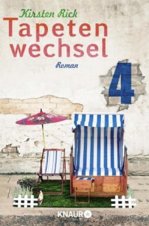 Tapetenwechsel 4: Serial Teil 4 (German Edition) - Kirsten Rick