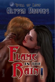 Flame in the Rain - Alyssa Brooks