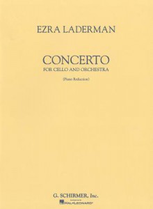 Concerto for Cello and Orchestra: Piano Reduction - Laderman Ezra, Ezra Laderman