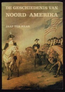 Geschiedenis van Noord-Amerika - Jaap ter Haar