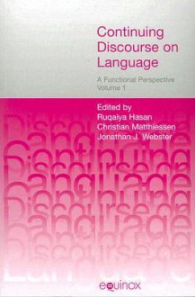 Continuing Discourse on Language, 2 volumes: A Functional Perspective - Ruqaiya Hasan