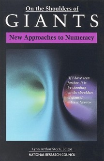 On the Shoulders of Giants: New Approaches to Numeracy - Mathematical Sciences Education Board, National Research Council