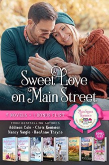 Sweet Love on Main Street (Boxed Set of 7 Contemporary Romance novels) - RaeAnne Thayne, Nancy Naigle, Chris Keniston, Addison Cole