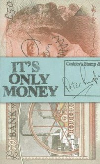 It's Only Money - Peter Pugh