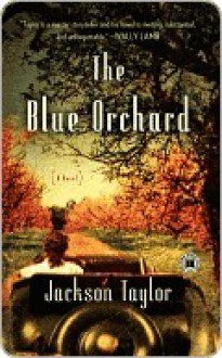 The Blue Orchard - Jackson Taylor