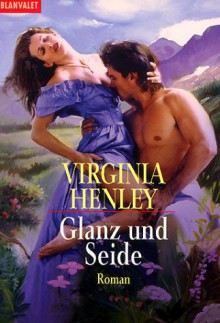 Glanz und Seide - Virginia Henley