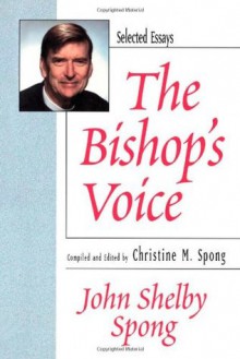 The Bishop's Voice: Selected Essays - John Shelby Spong, Christine M. Spong