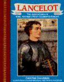 Lancelot: The Adventures of King Arthur's Most Celebrated Knight - Christine Chaundler, Thomas Mackenzie, Eleanor Fortescue Brickdale