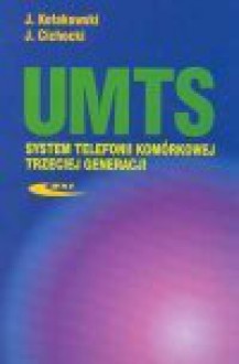 UMTS - system telefonii komórkowej trzeciej generacji - Jerzy Kołakowski