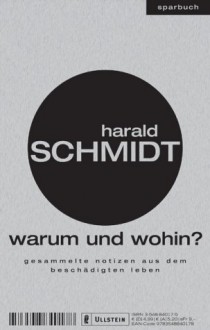 Warum und wohin? - Harald Schmidt