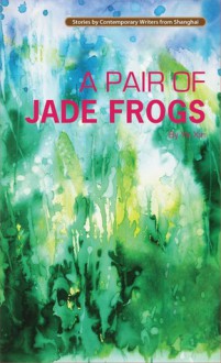 A Pair of Jade Frogs - YE XIN, Yawtsong Lee, Wang Jiren