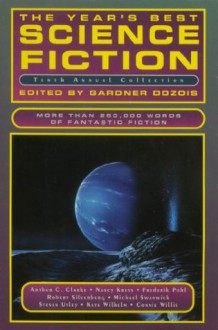 The Year's Best Science Fiction: Tenth Annual Collection - Gardner Dozois