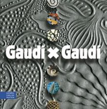 Gaudi X Gaudi - Pere Vivas, Antoni Gaudi