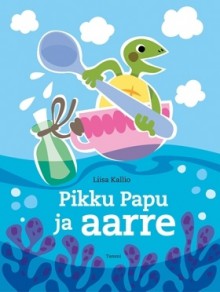 Pikku Papu ja aarre - Liisa Kallio