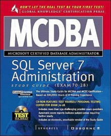 MCDBA SQL Server 7 Administration Study Guide (Book/CD-ROM Set) - Syngress Media Inc.