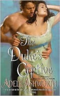 The Duke's Captive - Adele Ashworth