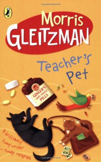 Teacher's Pet - Morris Gleitzman