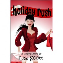 Holiday Rush - Lisa Scott