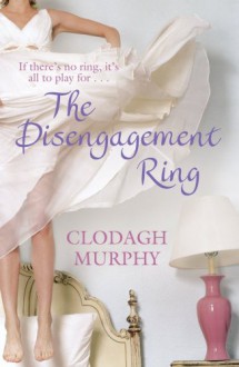 The Disengagement Ring - Clodagh Murphy