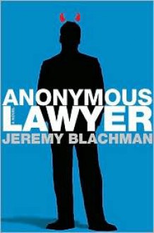 Anonymous Lawyer - Jeremy Blachman