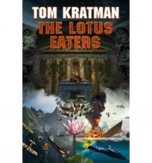 The Lotus Eaters - Tom Kratman