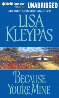 Because You're Mine - Lisa Kleypas