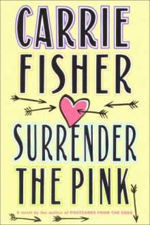 Surrender The Pink - Carrie Fisher