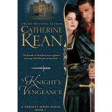 A Knight's Vengeance (Knight's, #1) - Catherine Kean